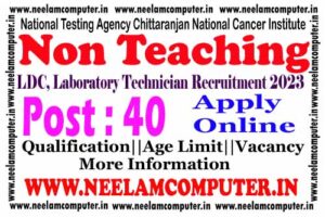 Read more about the article CNCI Non Teaching Recruitment 2023