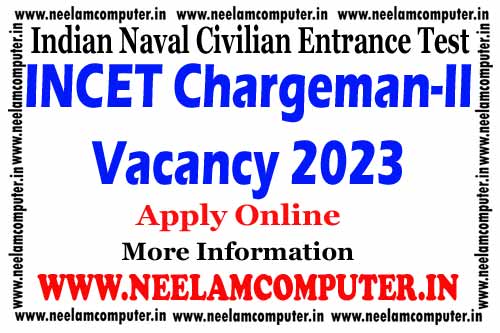 You are currently viewing INCET Chargeman-II Vacancy 2023