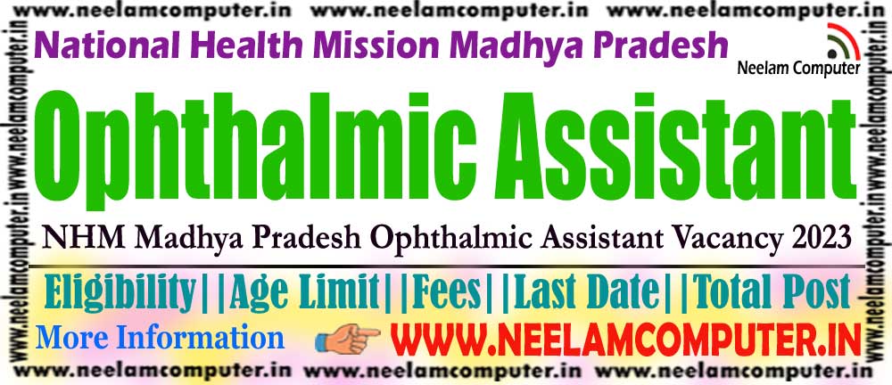 You are currently viewing NHM MP OPHTHALMIC ASSISTANT Recruitment 2023