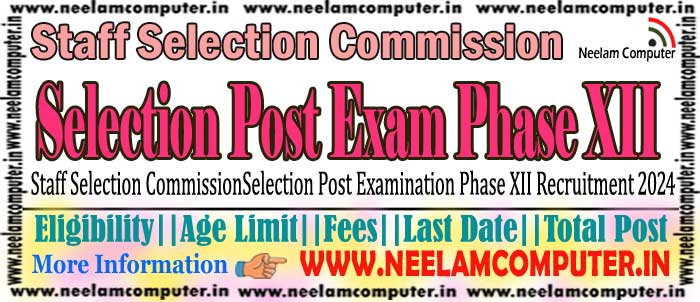 You are currently viewing SSC Selection Post Exam Phase XII Recruitment 2024