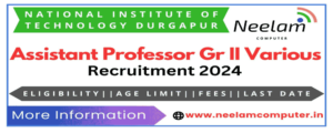 Read more about the article NIT Durgapur Recruitment 2024 of Assistant Professor & Various Posts 43, Last Date 30/04/2024