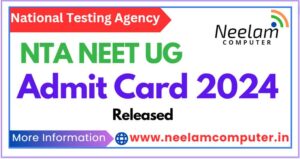 Read more about the article NTA NEET UG Admit Card Released